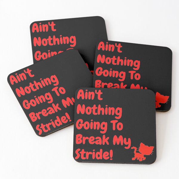 Item preview, Ain't nothing going to break my stride! designed and sold by Krispsm.