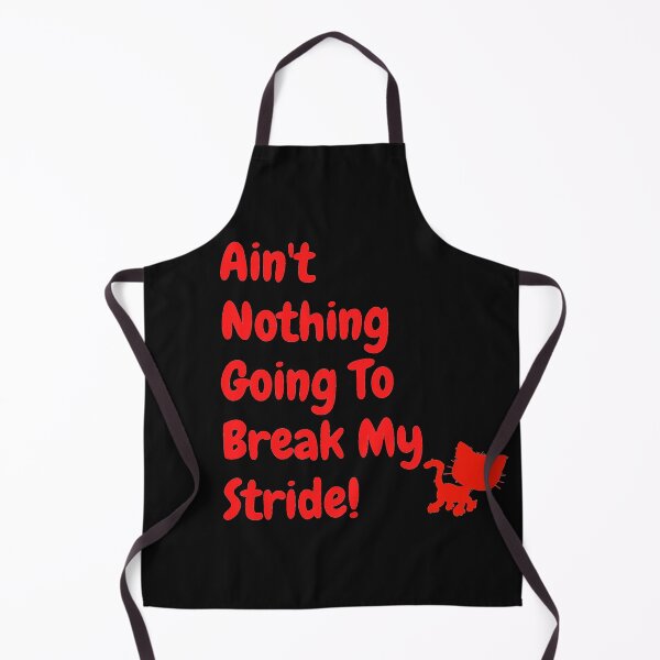 Item preview, Ain't nothing going to break my stride! designed and sold by Krispsm.