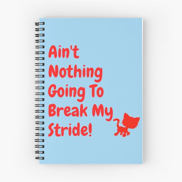 Item preview, Ain't nothing going to break my stride! designed and sold by Krispsm.