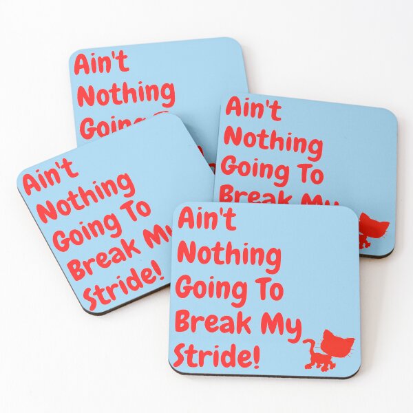 Item preview, Ain't nothing going to break my stride! designed and sold by Krispsm.