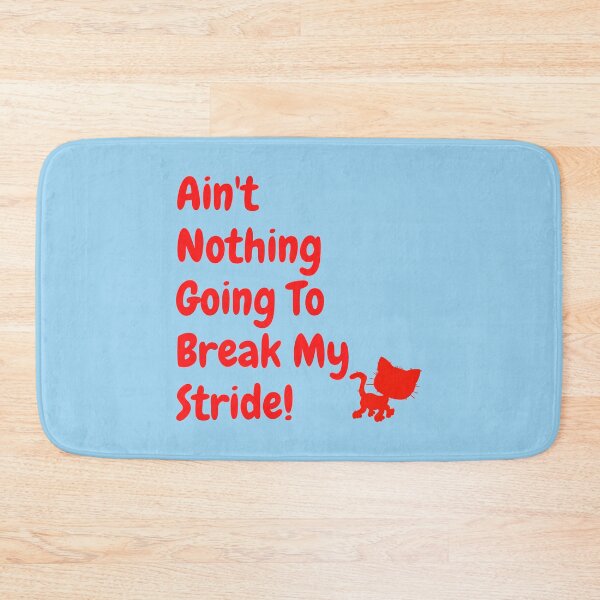 Item preview, Ain't nothing going to break my stride! designed and sold by Krispsm.