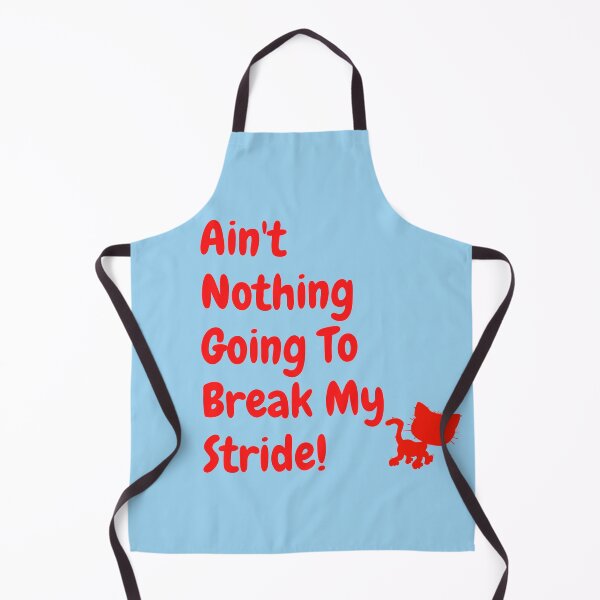 Item preview, Ain't nothing going to break my stride! designed and sold by Krispsm.