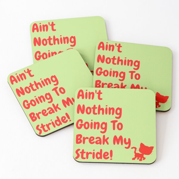 Item preview, Ain't nothing going to break my stride! designed and sold by Krispsm.