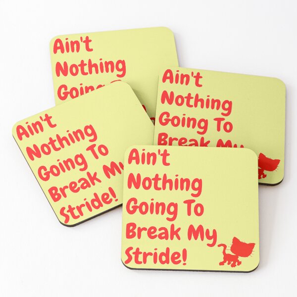 Item preview, Ain't nothing going to break my stride! designed and sold by Krispsm.