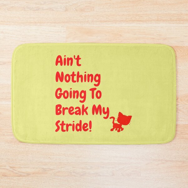 Item preview, Ain't nothing going to break my stride! designed and sold by Krispsm.