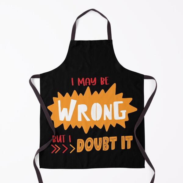 Item preview, I May Be Wrong But I Doubt It designed and sold by Phorase.