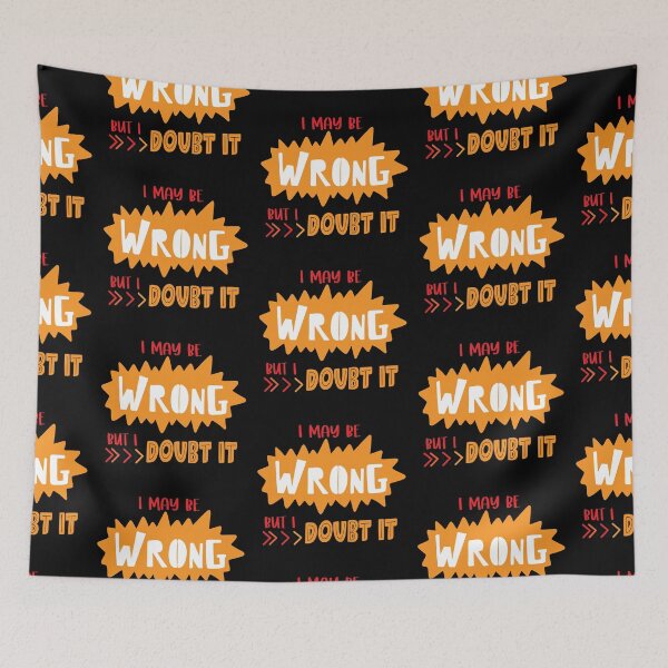Item preview, I May Be Wrong But I Doubt It designed and sold by Phorase.