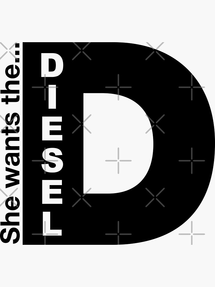 "She Wants The Diesel, Funny Diesel Stickers And Tee Shirts" Sticker