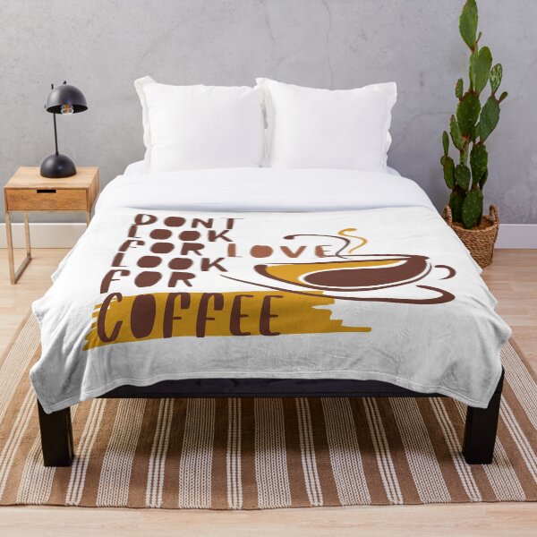 Item preview, dont look for love look for coffee designed and sold by November17th.