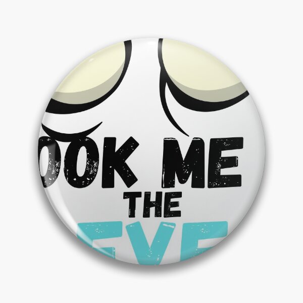 Item preview, Look Me In The Eye Funny designed and sold by Gamers Hub.