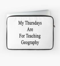 My Thursdays Are For Teaching Geography Laptop Sleeve