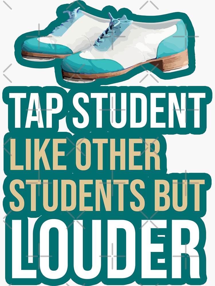 "Funny Tap dancing gift tap student like other teachers but louder