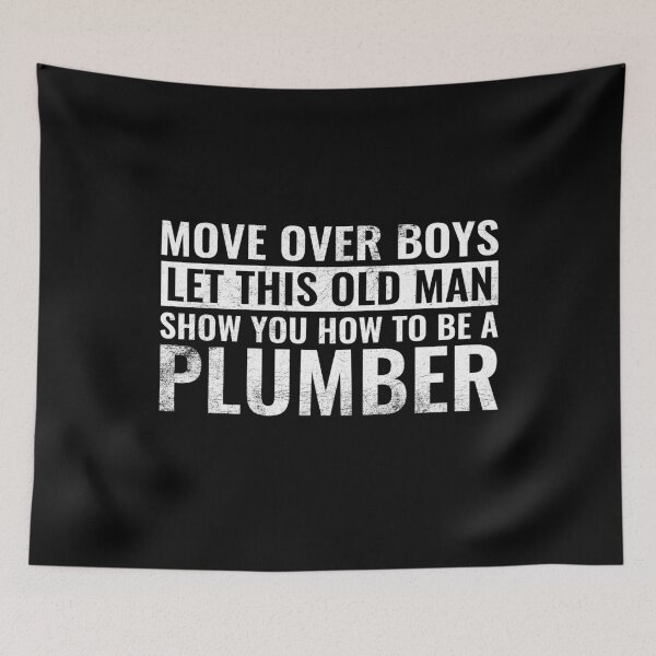 Item preview, Move Over Boys Let This Old Man Show You How to Be A Plumber Funny Plumbing Dad Gift designed and sold by WYGSTORE.