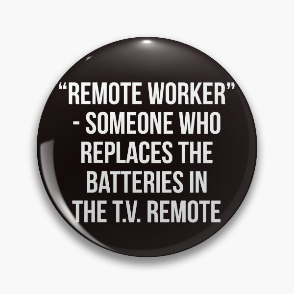 Item preview, Remote worker designed and sold by Slogans4u.