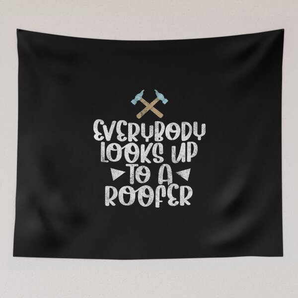 Item preview, Everybody Looks Up to a Roofer Funny Roof Mechanic Roofing Contractor Gag Gift designed and sold by WYGSTORE.