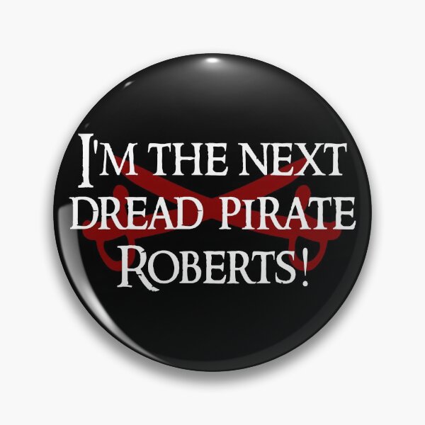 Item preview, I'm the Next Dread Pirate Roberts - Princess Bride  designed and sold by jacob-jendrey.