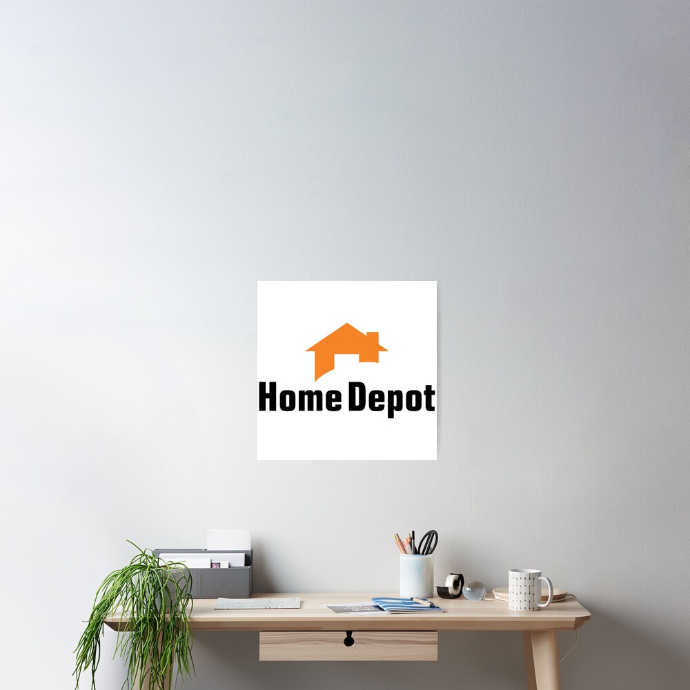 "The Home Depot" Poster by kistiwilrst Redbubble
