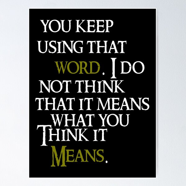 Item preview, Inconceivable! You Keep Using That Word - Princess Bride  designed and sold by jacob-jendrey.