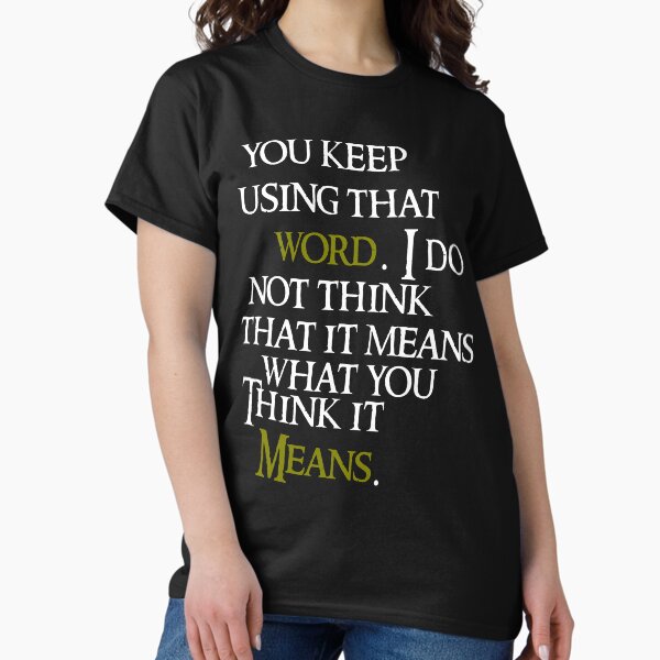 Item preview, Inconceivable! You Keep Using That Word - Princess Bride  designed and sold by jacob-jendrey.