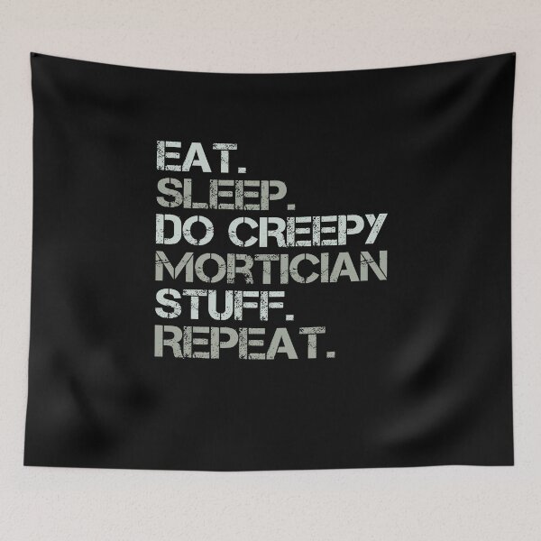 Item preview, Eat Sleep Do Creepy Mortician Stuff Repeat Funny Mortuary Gift designed and sold by WYGSTORE.