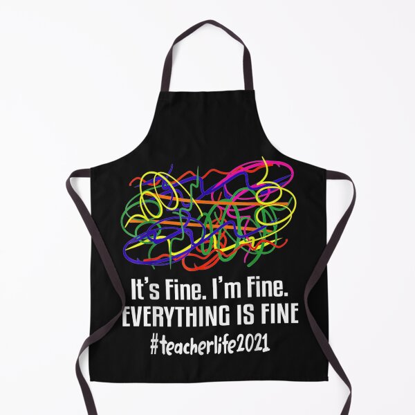 Item preview, 2021 Teacher Life Its Fine Everything Is Fine Im Fine designed and sold by simonbucholz.