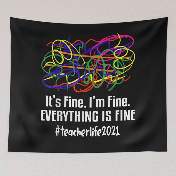 Item preview, 2021 Teacher Life Its Fine Everything Is Fine Im Fine designed and sold by simonbucholz.