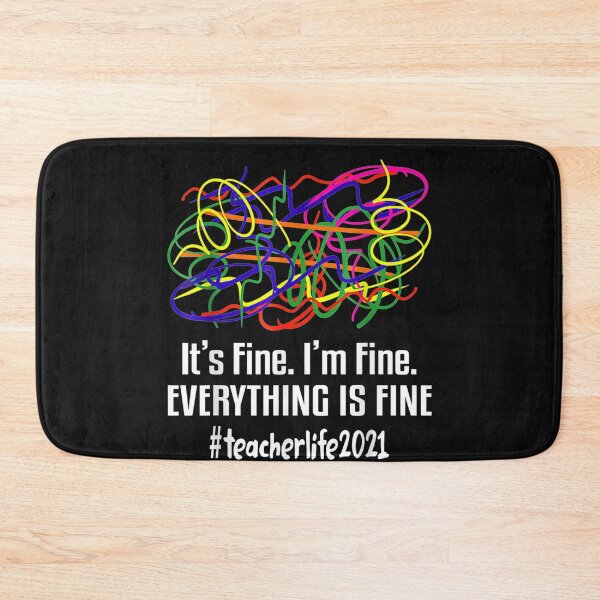 Item preview, 2021 Teacher Life Its Fine Everything Is Fine Im Fine designed and sold by simonbucholz.