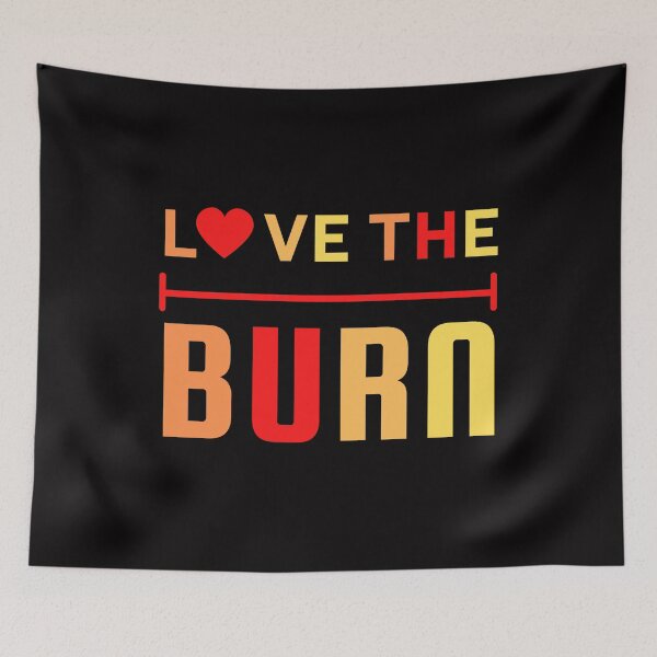 Item preview, Love the burn designed and sold by CreativTEES !.