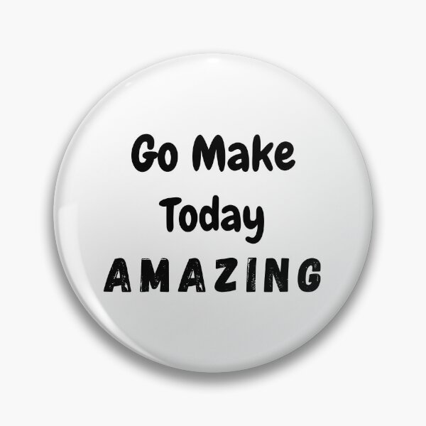 Item preview, Go Make Today Amazing designed and sold by JoLiShop.