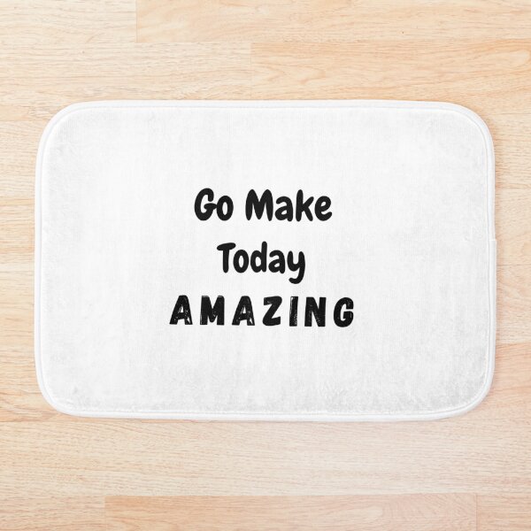 Item preview, Go Make Today Amazing designed and sold by JoLiShop.