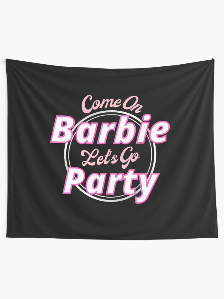 Come On Barbie Let's Go Party Tapestry sold by Jackson Johnny