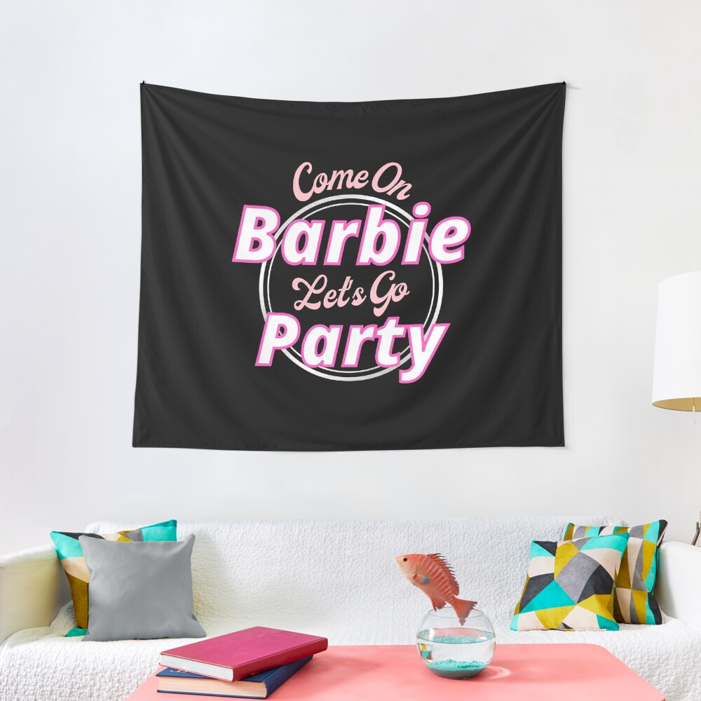 Come On Barbie Let's Go Party Tapestry sold by Milena Pauper