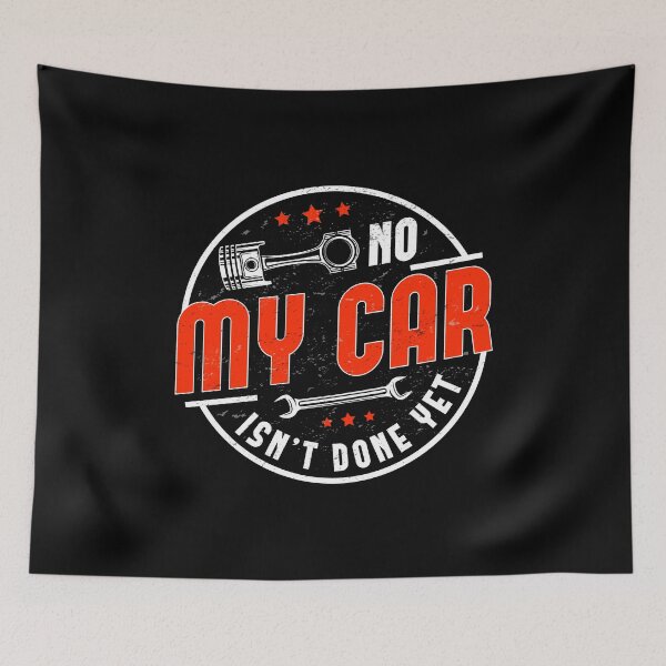 Item preview, No, My Car Isn't Done Yet Funny Car Mechanic Auto Enthusiast designed and sold by abulfaruque.
