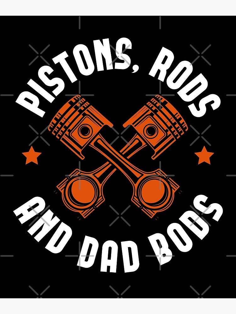 "Pistons Rods & Dad Bods Custom Garage Hot Rod Car Enthusiast" Poster
