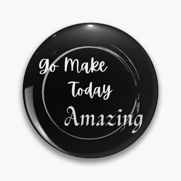 Item preview, Go Make Today Amazing designed and sold by JoLiShop.