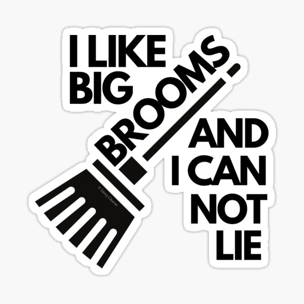 Item preview, I Like Big Brooms And I Can Not Lie Cleaning Crew Housekeeping Fun designed and sold by SavvyCleaner.