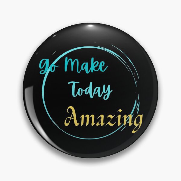 Item preview, Go Make Today Amazing designed and sold by JoLiShop.