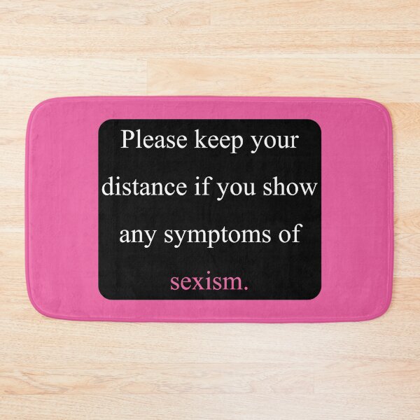 Item preview, SYMPTOMS OF SEXISM designed and sold by MysticPotato.