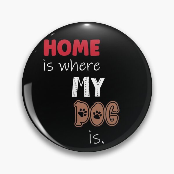 Item preview, home is where your DOG is designed and sold by eness-BK.