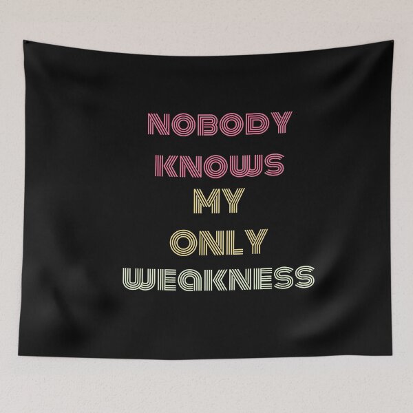 Item preview, ์Nobody knows my only weakness designed and sold by Destine99.
