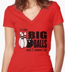 I Like big Balls and I Cannot Lie - Bowling Women's Fitted V-Neck T-Shirt