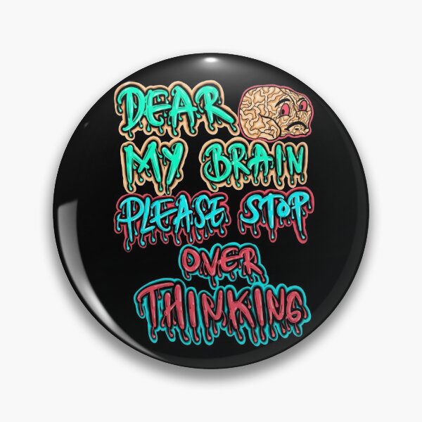 Item preview, Dear my brain, please stop overthinking designed and sold by Nokorart.