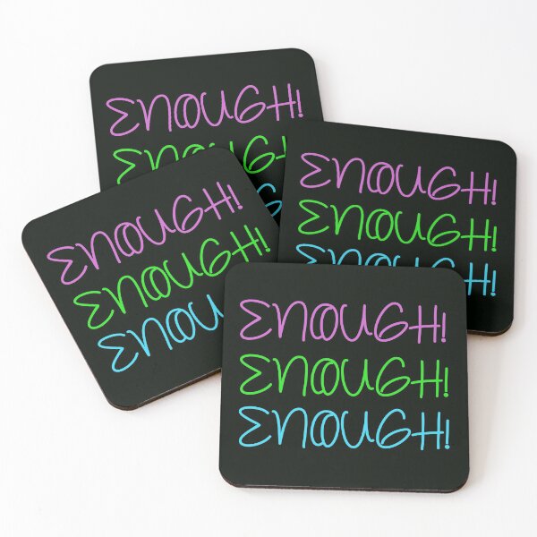 Item preview, ENOUGH ENOUGH ENOUGH designed and sold by apurpleunicorn.