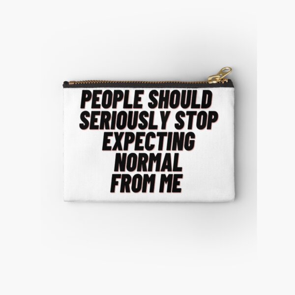 Item preview, People Should Seriously Stop Expecting Normal From Me designed and sold by Yeewen88.
