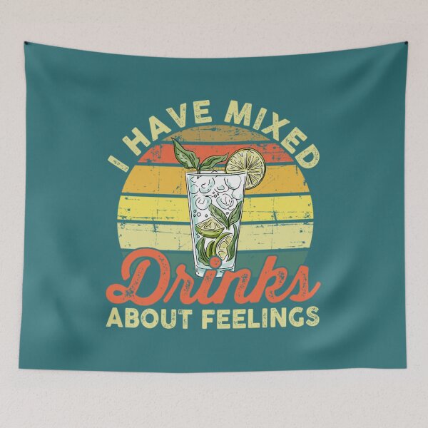 Item preview, I Have Mixed Drinks About Feelings designed and sold by rusty-quill.