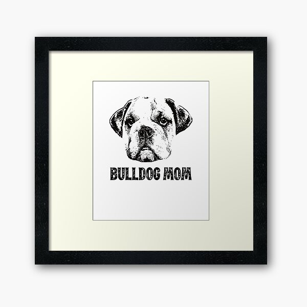 Artikel-Vorschau von Bulldog Mom - Bulldog Mom, designt und verkauft von DoggyStyles.