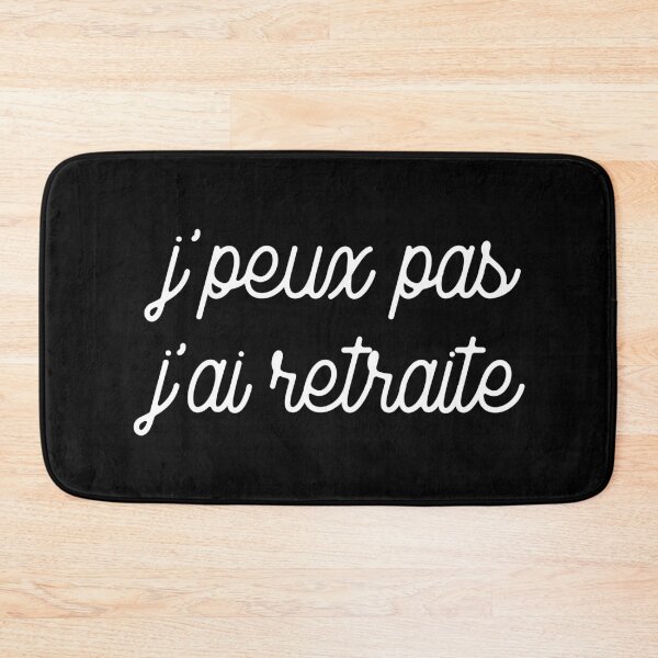 Item preview, J'peux pas J'ai retraite designed and sold by TheLemonBox.