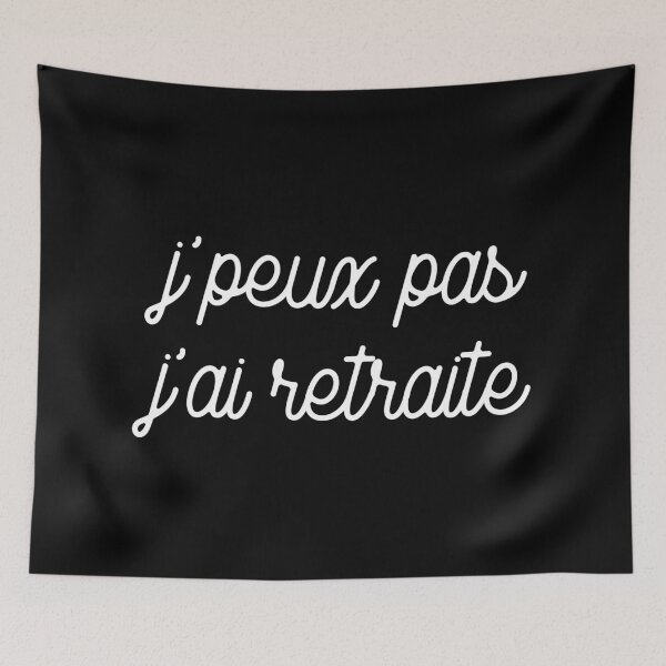 Item preview, J'peux pas J'ai retraite designed and sold by TheLemonBox.