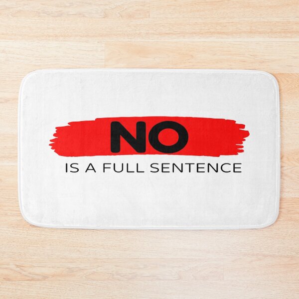 Item preview, No Is A Full Sentence designed and sold by Indra Agrawal.