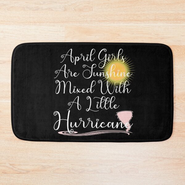 Item preview, April Girls are Sunshine Mixed with a Little Hurricane designed and sold by BleuSky.